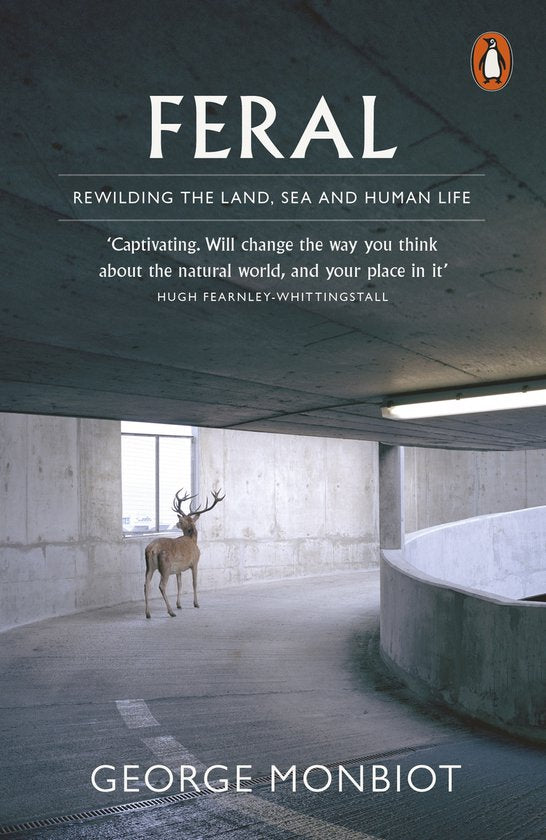 Feral: Rewilding the Land, the Sea and Human Life