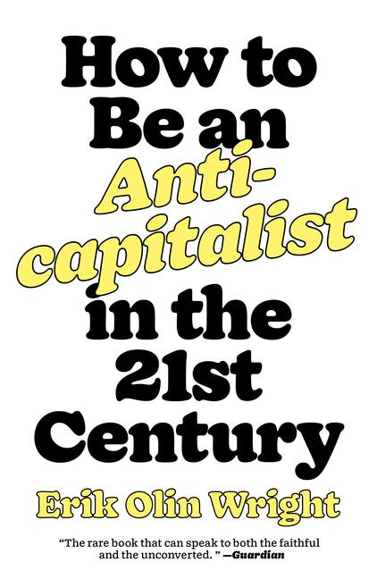 How To Be Anticapitalist In The 21st Century