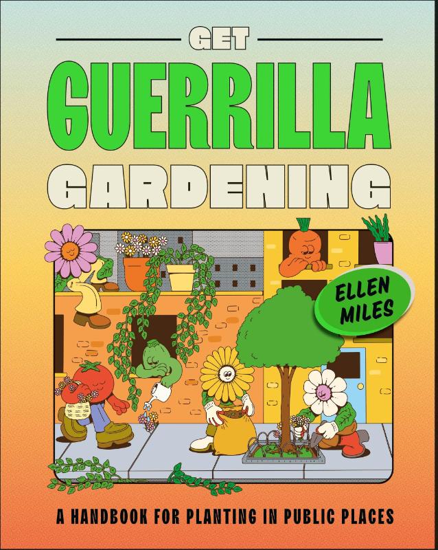 Get Guerrilla Gardening