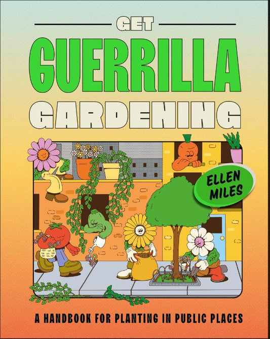 Get Guerrilla Gardening