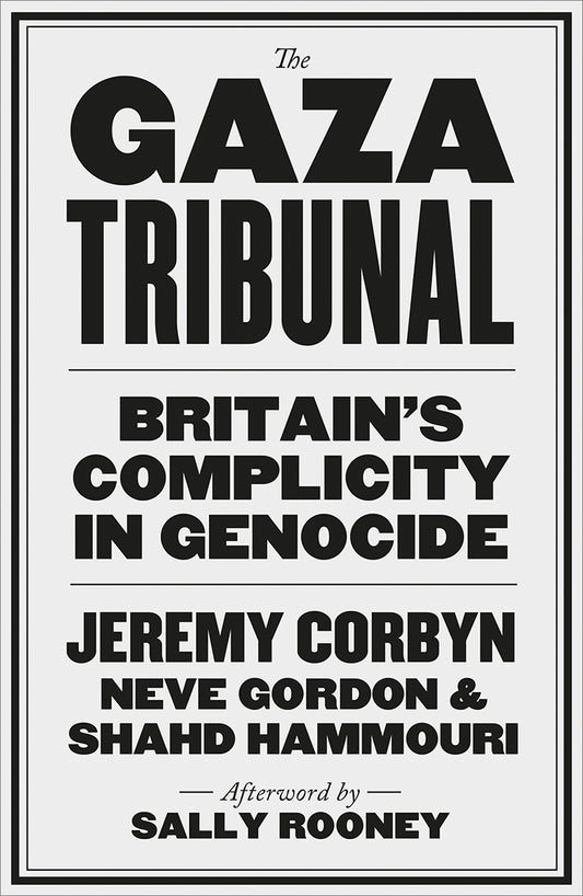 The Gaza Tribunal - Britain's Complicity In Genocide