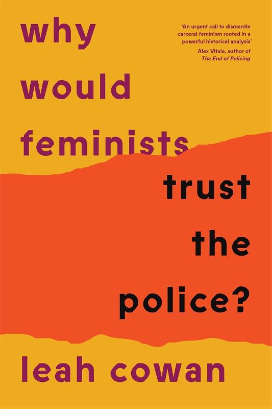 Why Would Feminists Trust The Police