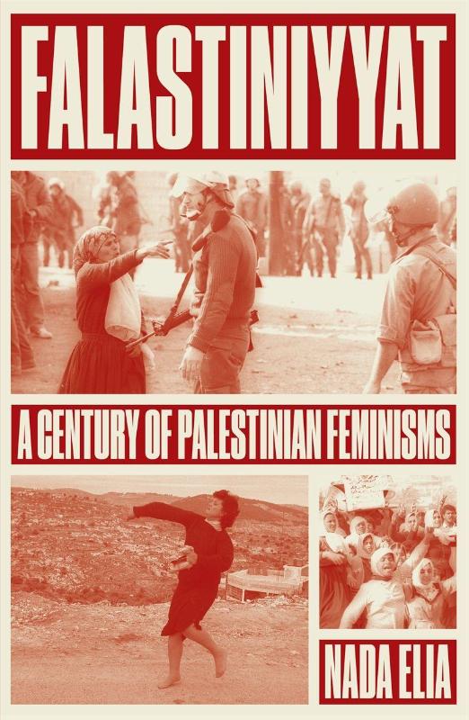 Falastiniyyat: A Century of Palestinian Feminisms