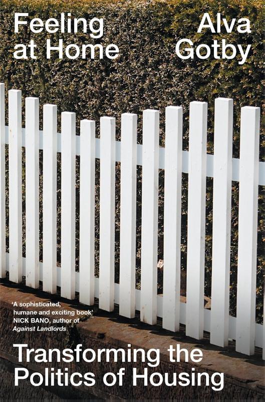 Feeling At home. Transforming The Politics Of Housing