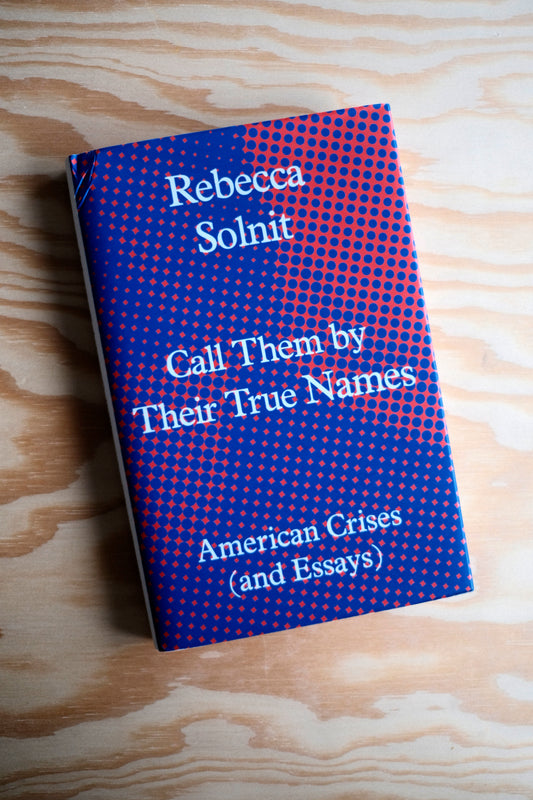 Call Them By Their True Name. Amercian Crises (and Essays) | second-hand