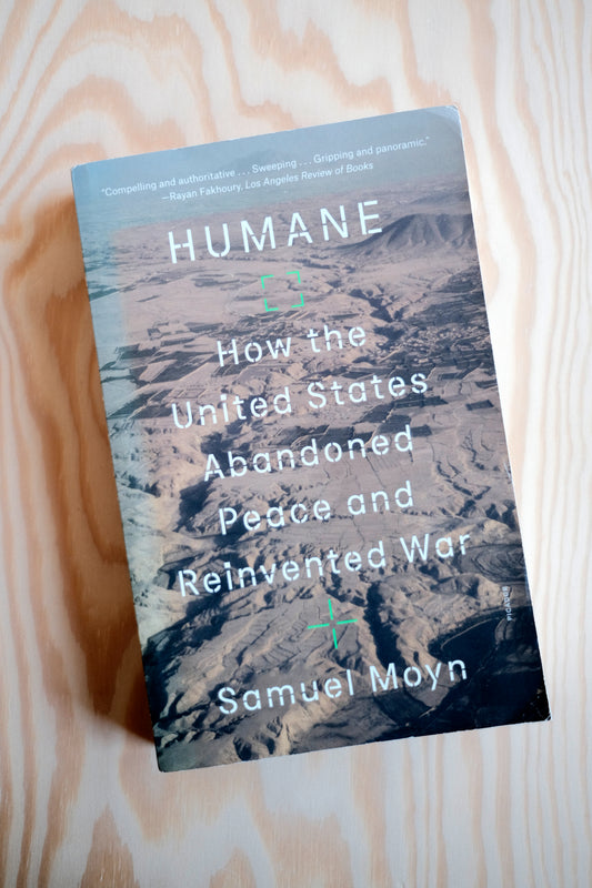 Humane: How the United States Abandoned Peace and Reinvented War | second-hand